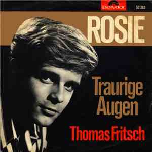 Thomas Fritsch - Rosie / Traurige Augen flac download