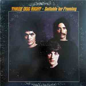 Three Dog Night - Suitable For Framing flac download