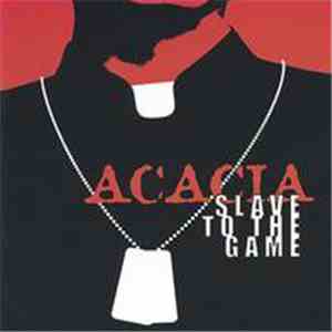 Acacia - Slave To The Game flac download