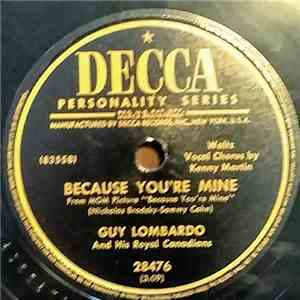 Guy Lombardo And His Royal Canadians - Because You're Mine / Why Don't You Believe Me flac download