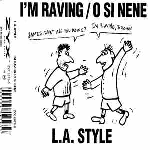 L.A. Style - I'm Raving / O Si Nene flac download