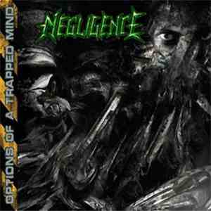Negligence - Options Of A Trapped Mind flac download