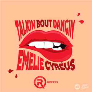 Refeci Featuring Emelie Cyréus - Talkin Bout Dancin flac download