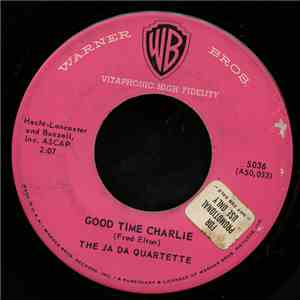 The Ja Da Quartette - Good Time Charlie / My Cute's Due At Two To Two Today flac download