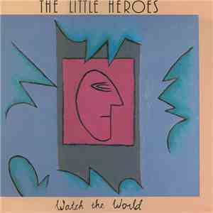 The Little Heroes - Watch The World flac download