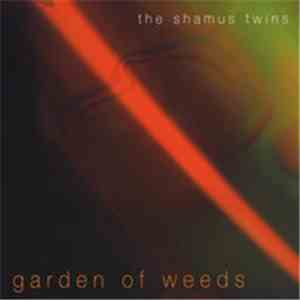 The Shamus Twins - Garden Of Weeds flac download