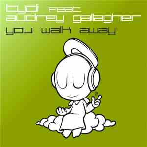 tyDi Feat. Audrey Gallagher - You Walk Away flac download