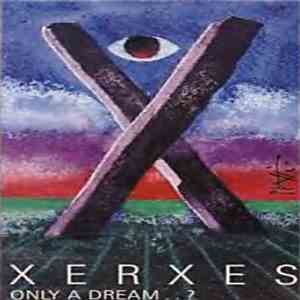 Xerxes  - Only A Dream..? flac download