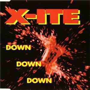 X-ITE  - Down, Down, Down flac download