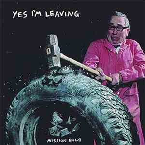 Yes I'm Leaving - Mission Bulb flac download