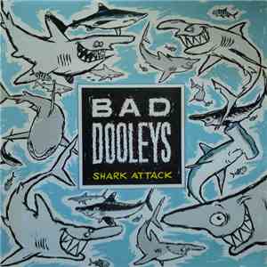 Bad Dooleys - Shark Attack flac download