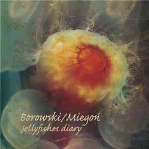 Borowski / Miegoń - Jellyfishes Diary flac download