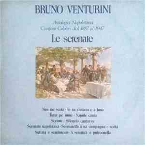 Bruno Venturini - Antologia Napoletana, Canzoni Celebri Dal 1887 al 1947 - Le Serenate flac download