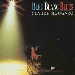Claude Nougaro - Bleu Blanc Blues flac download