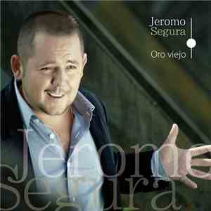 Jeromo Segura - Oro Viejo flac download