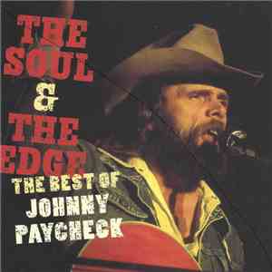 Johnny Paycheck - The Soul & The Edge The Best Of Johnny Paycheck flac download