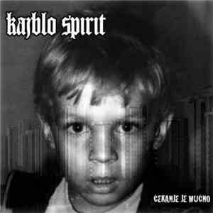 Kajblo Spirit - Čekanje Je Mučno flac download