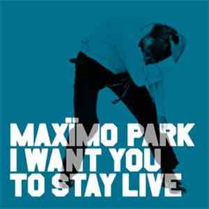 Maxïmo Park - I Want You To Stay Live flac download