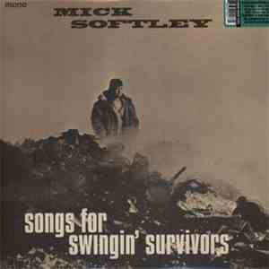 Mick Softley - Songs For Swingin' Survivors flac download