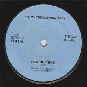 The Whitebachman Trio - New Morning / All Hands On Deck flac download