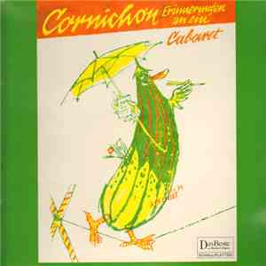Cabaret Cornichon - Erinnerungen An Ein Cabaret flac download