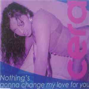 Cera - Nothing's Gonna Change My Love For You flac download