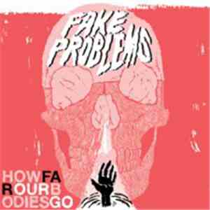 Fake Problems - How Far Our Bodies Go flac download