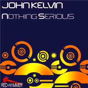 John Kelvin - Nothing Serious flac download