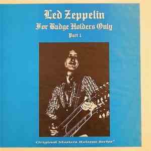 Led Zeppelin - For Badge Holders Only (Part 1) flac download