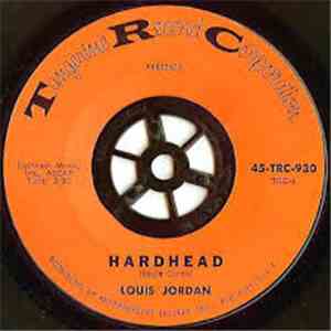 Louis Jordan - Hardhead / Never Know When A Woman Changes Her Mind flac download
