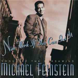 Michael Feinstein - Nice Work If You Can Get It: Songs By The Gershwins flac download