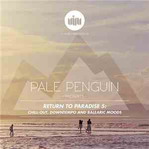 Various - Pale Penguin Presents: Return To Paradise 5 flac download