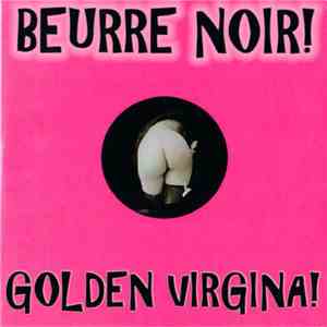 Beurre Noir! - Golden Virgina! flac download