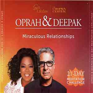 Deepak Chopra, Oprah Winfrey - Oprah & Deepak's 21-Day Meditation Challenge: Miraculous Relationships flac download