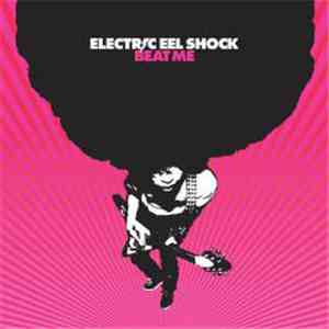 Electric Eel Shock - Beat Me flac download