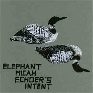 Elephant Micah - Echoer's Intent flac download