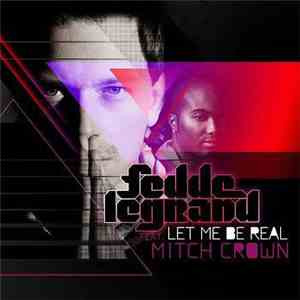 Fedde Le Grand Feat. Mitch Crown - Let Me Be Real flac download