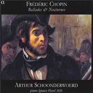 Frédéric Chopin - Arthur Schoonderwoerd - Ballades & Nocturnes flac download