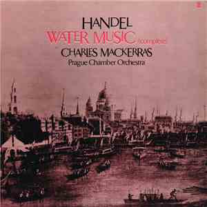 Handel / Prague Chamber Orchestra / Charles Mackerras - Water Music (Complete) flac download