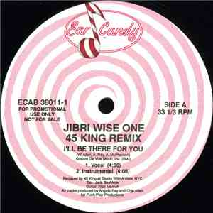 Jibri Wise One - I'll Be There For You (45 King Remix) flac download
