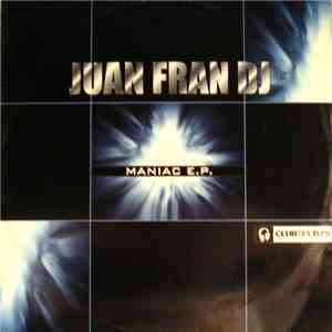 Juan Fran DJ - Maniac E.P. flac download