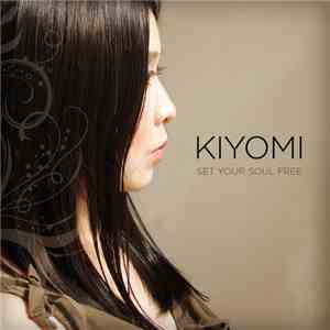 Kiyomi - Set Your Soul Free flac download