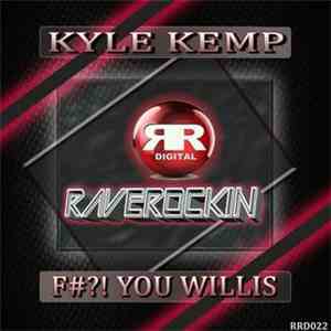 Kyle Kemp - Fuck You Willis flac download
