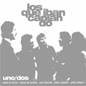 Los Que Iban Cantando - Uno / Dos flac download