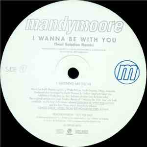 Mandy Moore - I Wanna Be With You (The Soul Solution Remixes) flac download