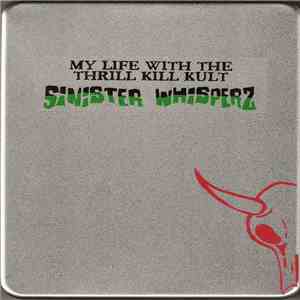 My Life With The Thrill Kill Kult - Sinister Whisperz: The Wax Trax! Years (1987-1991) FLAC download