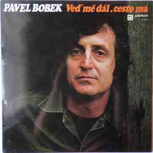 Pavel Bobek - Veď Mě Dál, Cesto Má flac download