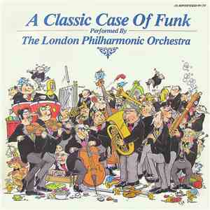 The London Philharmonic Orchestra - A Classic Case Of Funk flac download