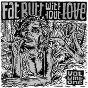Various - Fat Butt Without Love Volume One flac download