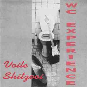 WC Experience - Voile Shitzooi flac download
